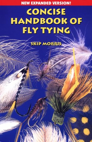 Concise Handbook of Fly Tying - Skip Morris