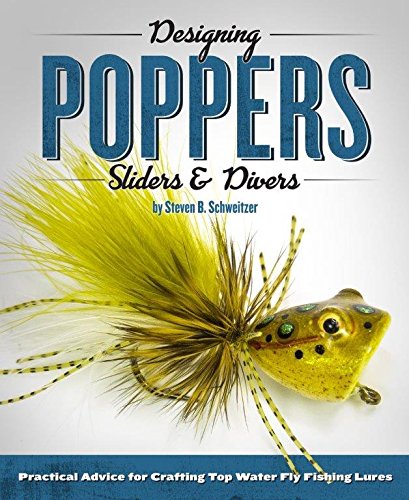 Designing Poppers, Sliders & Divers - Steven B. Schweitzer