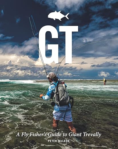 GT: A Flyfisher's Guide to Giant Trevally - Peter McLeod