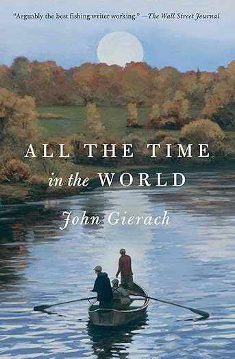 All the Time in the World - John Gierach