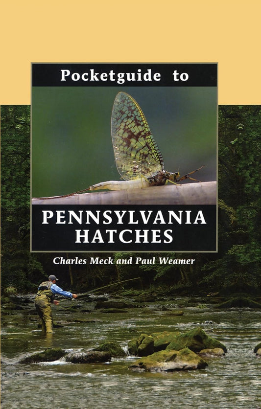 Pocket Guide to Pennsylvania Hatches - Charles Meck & Paul Weamer