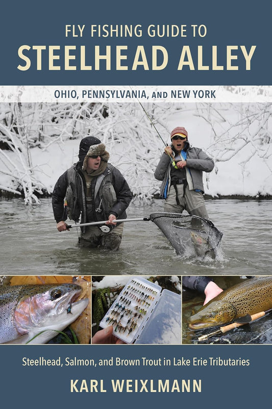 Fly Fishing Guide to Steelhead Alley - Karl Weixlmann