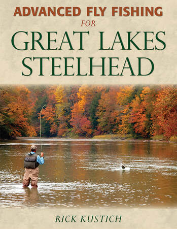 Advanced Fly Fishing For Great Lakes Steelhead - Rick Kustich